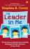 The Leader in Me: Kisah Sukses Sekolah dan Pendidik Menggali Potensi Terbesar Setiap Anak